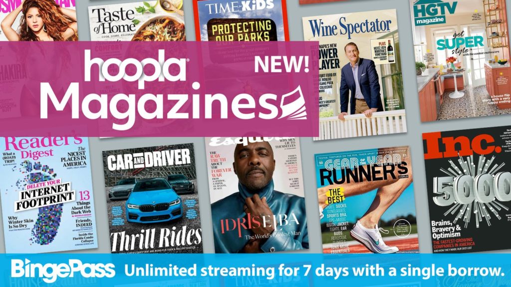 Hoopla Magazines- BingePass: Unlimited streaming for 7 days with a single borrow.