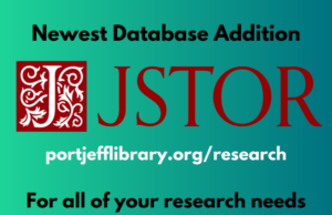 Newest Database Addition JSTOR. portjefflibrary.org/research. For all of your research needs.